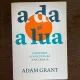 Adam Grant - A da si a lua