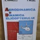 Aerodinamica si dinamica elicopterului - Al. Marinescu, V. Anghel