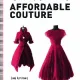 AFFORDABLE COUTURE -JEMI ARMSTRONG   (GHID DE MODA.TEXT IN LIMBA ENGLEZA)