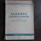 ALGEBRA, CULEGERE DE PROBLEME PENTRU CLASA VIII-A SI IX-A MEDIE