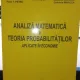 Analiza matematica si teoria probabilitatilor aplicate in economie - Paul Scurtu , Mihai Dascalescu , Alin Rosca