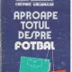 Aproape totul despre fotbal - Chiriac Manusaride, Chevorc Ghemigean