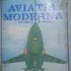 AVIATIA MODERNA - ZARIOIU GHEORGHE