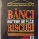 BANCI. SISTEME DE PLATI. RISCURI - MARIANA DIACONESCU