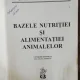 BAZELE NUTRITIEI SI ALIMENTATIEI ANIMALELOR - IOAN STOICA  / LILIANA STOICA
