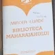 Biblioteca maharajahului - Mircea Eliade