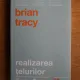 Brian Tracy - Realizarea telurilor