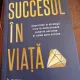 Brian Tracy - Succesul in viata