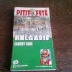 BULGARIE. COUNTRY GUIDE PETIT FUTE  (TEXT IN LIMBA FRANCEZA)