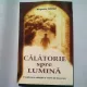 CALATORIE SPRE LUMINA - MARGARETA SAKELLARI