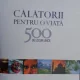 CALATORII PENTRU O VIATA 500 DE LOCURI UNICE