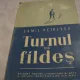 Camil Petrescu - Turnul de Fildes - Prima Ed. 1950
