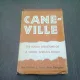 CANE-VILLE. THE SOCIAL STRUCTURE OF SOUTH AFRICA TOWN - PIERRE L. VAN DEN BERGHE  (CARTE IN LIMBA ENGLEZA)