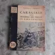 CARAGIALE DESPRE ALEGERILE DIN TRECUT IN TARA NOASTRA  (CU SEMNATURA LUI G. CALINESCU)