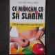 CE MANCAM CA SA SLABIM, 150 DE RETETE CARE N-AU DAT GRES - AUGUSTE MOLL WEIS
