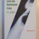 CELE 50 DE VICII ALE DOMNULUI GREY COLECTIE COORDONATA DE MAGDALENA MARCULESCU SI PASCAL BRUCKER