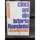CINCI ANI DIN ISTORIA ROMANIEI - DOMNITA STEFANESCU