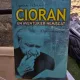 Cioran, un aventurier nemiscat. 30 de interviuri - Ciprian Valcan