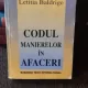 CODUL MANIERELOR IN AFACERI de LETITIA BALDRIGE