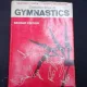 COMPLETE BOOK OF GYMNASTICS - NEWTON C. LOKEN  (CARTE IN LIMBA ENGLEZA)