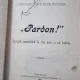 Constantin, Ioan si Anton Bacalbsa - Pardon! Revista umoristica in trei acte si un tablou