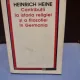 CONTRIBUTII LA ISTORIA RELIGIEI SI A FILOZOFIEI IN GERMANIA - HEINRICH HEINE