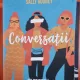 Conversatii cu prietenii - Sally Rooney