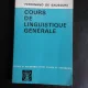 COURS DE LINGUISTIQUE GENERALE - FERDINAND DE SAUSSURE  (CURS DE LINGVISTICA GENERALA)