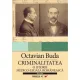 CRIMINALITATEA, O ISTORIE MEDICO-LEGALA ROMANEASCA - OCTAVIAN BUDA