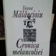 CRONICA MELANCOLIEI - ILEANA MALANCIOIU
