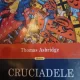 Cruciadele. Istoria razboiului pentru eliberarea Pamantului Sfint - Thomas Asbridge
