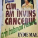 Cum am invins cancerul prin tratament natural - Eydie Mae, Chris Loeffler