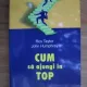 Cum sa ajungi in Top, 10 pasi catre succes - Ros Taylor