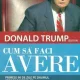 CUM SA FACI AVERE - DONALD TRUMP