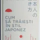 Cum sa traiesti in stil japonez - Yuaka Yazawa
