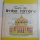 CURS DE LIMBA ROMANA. (LEHRBUCH FUR RUMANISCHE SPRACHE)  - ION POPESCU   VOL.2