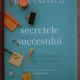 Dale Carnegie - Secretele succesului