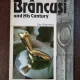 Dan Grigorescu - Brancusi and His Century