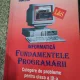 Dana Lica, Mircea Pasoi - Informatica. Fundamentele Programarii. Culegere de probleme pentru clasa a IX-a