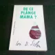 DE CE PLANGE MAMA?  - ION D, SIRBU