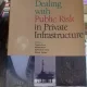 DEALING WITH PUBLIC RISK IN PRIVATE INFRASTRUCTURE - TIMOTHY IRWIN  (DETERMINAREA  RISCULUI PUBLIC ÎN INFRASTRUCTURA PRIVATĂ)