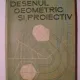 Desenul geometric si proiectiv - Virgiliu Ionescu