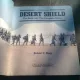 DESERT SHIELD. THE BUILD UP THE COMPLETE STORY - ROBERT F. DORR  (CARTE IN LIMBA ENGLEZA)