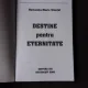 DESTINE PENTRU ETERNITATE - ROMANITA MARIA STENTEL
