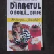 DIABETUL, O BOALA DULCE, 150 DE RETETE FARA ZAHAR - AUGUSTE MOLL WEIS