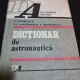 DICTIONAR DE ASTRONAUTICA - D. ANDREESCU