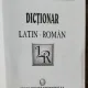 DICTIONAR LATIN -ROMAN / THEODOR IORDANESCU /MARIANA DIACONESCU /ANA-CRISTINA HALICHIAS