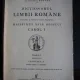 DICTIONARUL LIMBII ROMANE INTOCMIT SI PUBLICAT DUPA INDEMNUL MAIESTATII SALE REGELUI CAROL I