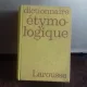 Dictionnaire etymo-logique - Albert Dauzat  (Dictionar etimologic)