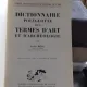 DICTIONNAIRE POLYGLOTTEDES TERMES D ART ET D ARCHEOLOGIE - LOUIS REAU (DICTIONAR POLIGLOT DE TERMENI DE ARTA SI ARHEOLOGIE)